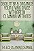 STEP BY STEP CLEANING GUIDE: Declutter & Organize Your Living Space with Green Cleaning Methods (Organically Clean Home)