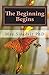 The Beginning Begins