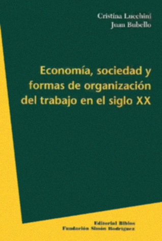 Economía, sociedad y formas de organización del trabajo en el siglo XX (Paperback)