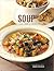 The Soup Bible by Debra Mayhew