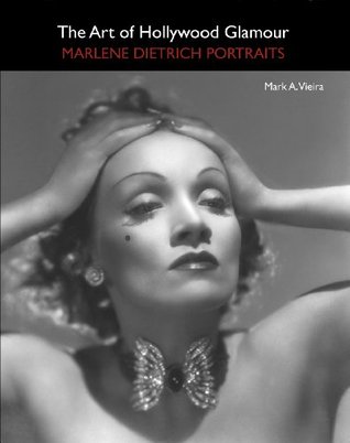 The Art of Hollywood Glamour: Marlene Dietrich Portraits (Paperback)