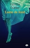 Lame de fond by Cécilia Dutter