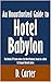 An Unauthorized Guide to Hotel Babylon: The British TV Series about the Hotel Business based on a Book by Imogen Edwards-Jones [Article]
