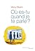 Où es-tu quand je te parle?...