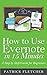 How to Use Evernote in 15 M...
