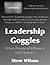 Leadership Goggles: When People of Influence Self-Destruct