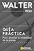 Guía práctica para afrontar la infidelidad de la pareja: 16 lecciones para descubrir, entender y afrontar la infidelidad. Por Walter Riso. (Guías prácticas de Walter Riso)