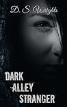 Dark Alley by D.S. Wrights