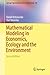 Mathematical Modeling in Economics, Ecology and the Environment (Springer Optimization and Its Applications Book 88)