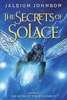 The Secrets of Solace by Jaleigh Johnson
