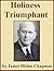 Holiness Triumphant, and Other Sermons on Holiness