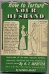 How to Torture Your Husband