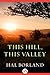 This Hill, This Valley by Hal Borland