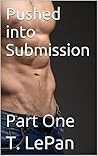 Pushed into Submission: Part One