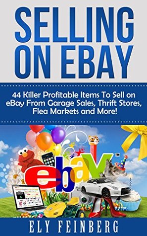 Selling on eBay: 44 Killer Profitable Items To Sell on eBay From Garage Sales, Thrift Stores, Flea Markets and More! (selling on ebay, ebay, ebay selling, ... ebay marketing, ebay selling made easy,)