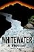 Whitewater by William   McGinnis