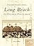 Long Beach in Vintage Postcards