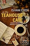 At the Teahouse Cafe by Isham Cook