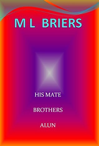 Alun (Book Two Of Cal And Merlin) (His Mate; Brothers, #18)