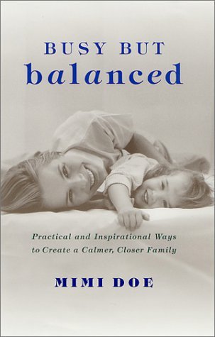 Busy but Balanced: Practical and Inspirational Ways to Create a Calmer, Closer Family (Hardcover)