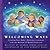 Welcoming Ways: Creating Your Baby's Welcome Ceremony With the Wisdom of World Traditions