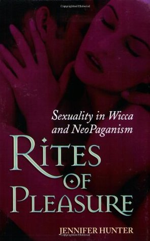 Rites of Pleasure: Sexuality in Wicca and Neo-Paganism (Paperback)