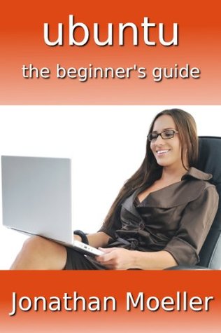 Ubuntu: The Beginner's Guide (Kindle Edition)