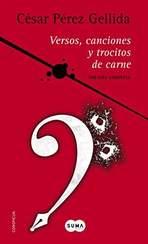 Portada de Trilogía «Versos, canciones y trocitos de carne»: Contiene Memento mori, Dies irae, Consummatum est y los Spin off, de César Pérez Gellida