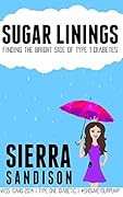 Sugar Linings: Finding the Bright Side of Type 1 Diabetes