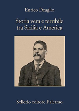 Storia vera e terribile tra Sicilia e America (Italian Edition)