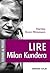 Lire Milan Kundera (Lire et comprendre) (French Edition)