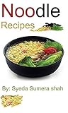 Top 40 Noodle Recipes: Under 20 minutes Noodle Recipes