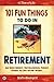 101 Fun Things to do in Retirement by Stella Rheingold