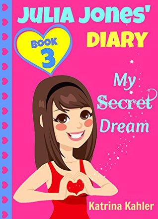 My Secret Dream (Julia Jones' Diary #3)