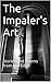 The Impaler's Art: Stories and Poems from the Edge