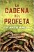 La cadena del Profeta by Luis Montero Manglano