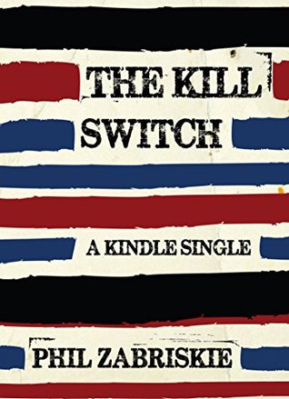 The Kill Switch (Kindle Single)