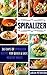 Spiralizer: 365 Spiralizer Recipes For Paleo, Low Carb and Rapid Weight Loss Diets (Spiral Slicer, Veggetti, Spaghetti Shredders, Vegetable Slicer)