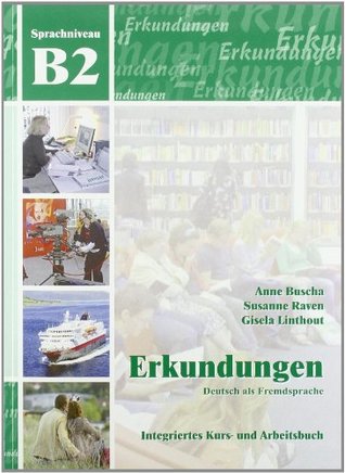 Erkundungen Deutsch Als Fremdsprache B2: Integriertes Kurs- Und Arbeitsbuch (Paperback)