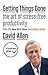 Getting Things Done: The art of stress-free productivity