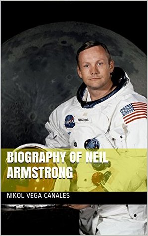Biography of Neil Armstrong (Kindle Edition)