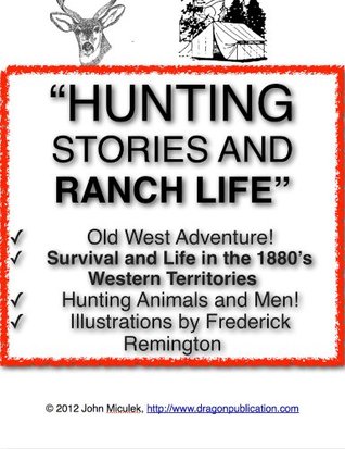 Hunting Stories and Ranch Life | Ranch Life and the Hunting Trail (Kindle Edition)