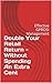 Double Your Retail Return -...