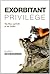 Exorbitant Privilege: The Rise and Fall of the Dollar