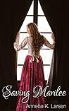 Saving Marilee by Annette K. Larsen