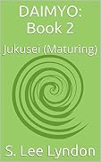 Daimyo: Book 2: Jukusei (Maturing)