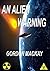 AN ALIEN WARNING (Alien Tri...