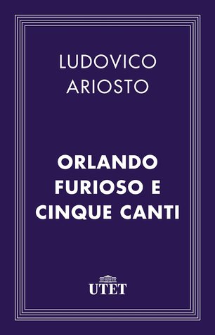 Orlando Furioso e Cinque canti