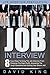 Job Interview: Job Interview Preparation – 8 Easy Steps To Acing The Job Interview – From Choosing The Right Outfit, Answering The Tough Questions And Getting Your Dream Job!