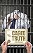 The Caged Truth